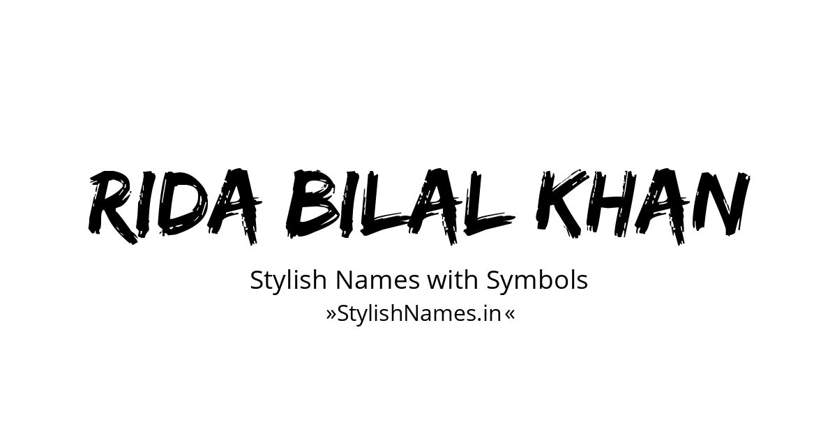 Rida Bilal Khan stylish names